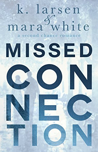 Missed Connection, by K. Larsen, Mara White