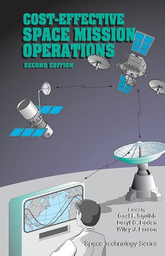 Cost-Effective Space Mission Operations (Space Technology)By Gael Squibb, Daryl Boden, Wiley Larson