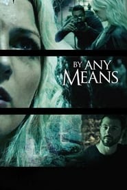By Any Means 2017 blu-ray megjelenés film magyar hu szinkronizálás
letöltés teljes videa online