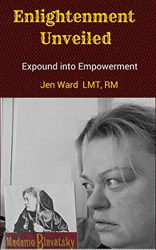 Enlightenment Unveiled, by Jen Ward