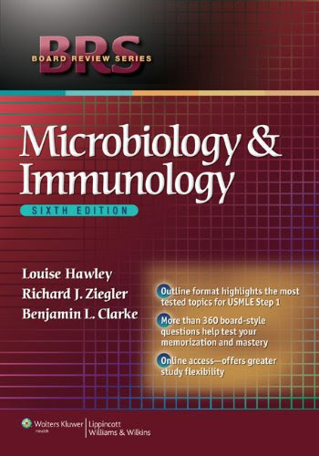 BRS Microbiology and Immunology (Board Review Series), by Louise Hawley MD, Benjamin Clarke Ph.D, Richard J. Ziegler PhD
