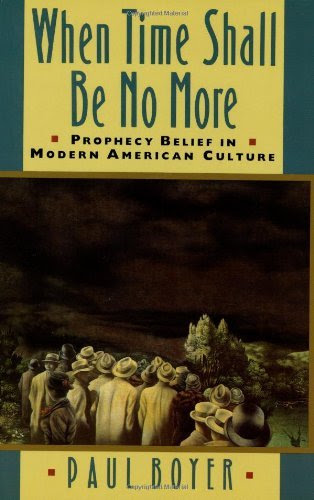 By Paul Boyer - When Time Shall Be No More: Prophecy Belief in Modern American Culture: 1st (first) EditionBy Paul Boyer