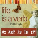Life is a Verb - My art is in it!