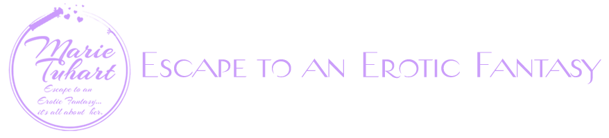 Marie Tuhart, Escape to an Erotic Fantasy