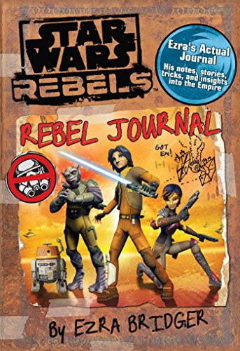 Star Wars Rebels: Rebel Journal by Ezra Bridger, by Daniel Wallace