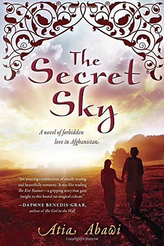 The Secret Sky: A Novel of Forbidden Love in Afghanistan, by Atia Abawi