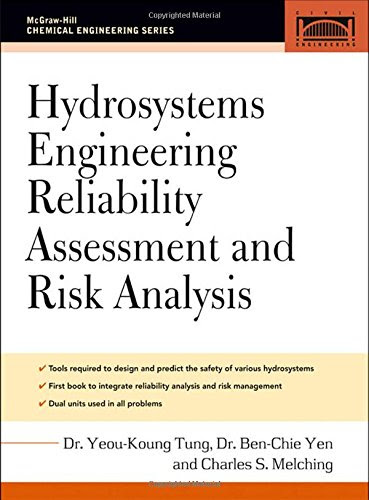 Hydrosystems Engineering Reliability Assessment and Risk Analysis (McGraw-Hill Civil Engineering), by Yeou-Koung Tung, Ben-Chie Yen, C. Me