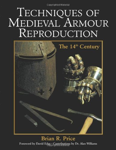 Techniques Of Medieval Armour Reproduction: The 14th Century