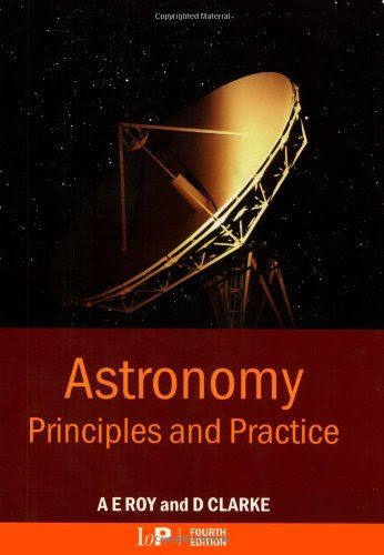 Astronomy: Principles and Practice, Fourth Edition (PBK), by A.E. Roy, D. Clarke