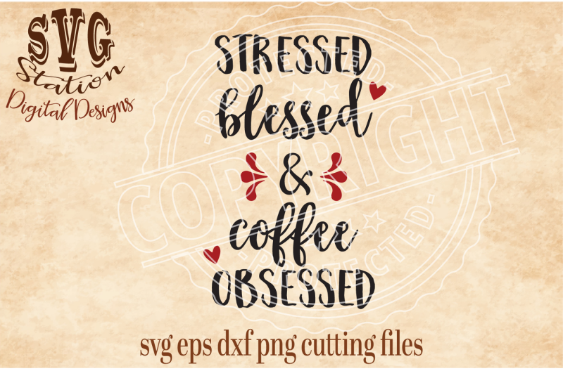Download Stressed Blessed and Coffee Obsessed / SVG DXF PNG EPS Cutting File
Silhouette Cricut Download for Cricut, Silhouette and Other Machine