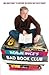 Robin Ince's Bad Book Club: One Man's Quest to Uncover the Books That Taste Forgot