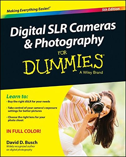 Digital SLR Cameras and Photography For Dummies, by David D. Busch