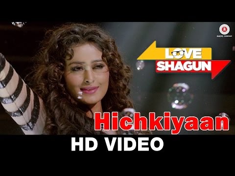 Love Shagun (2016)  Hichkiyaan Lyrics