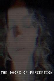 The Doors of Perception 2019映画 フルシネマダビングオンラインストリーミ
ング