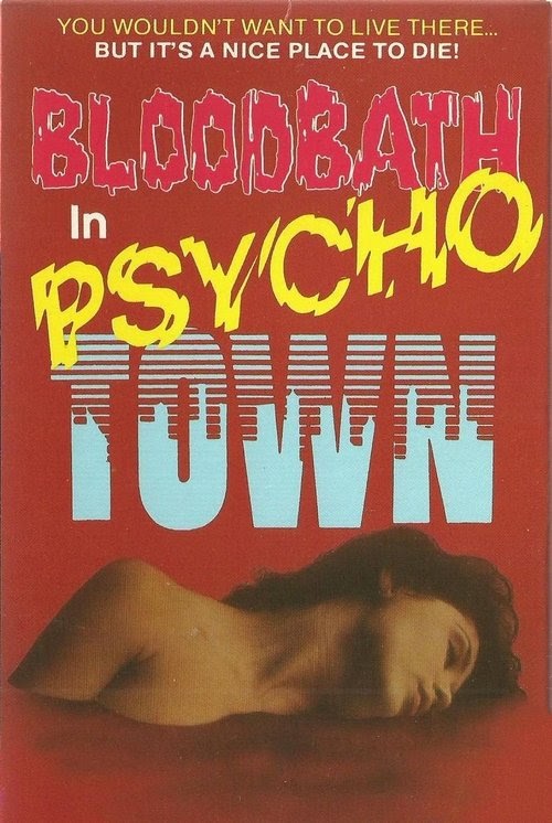 مشاهدة فيلم Bloodbath in Psycho Town 1989 مترجم hd اون لاين