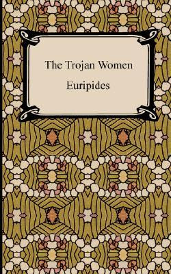 Euripides The Trojan Women