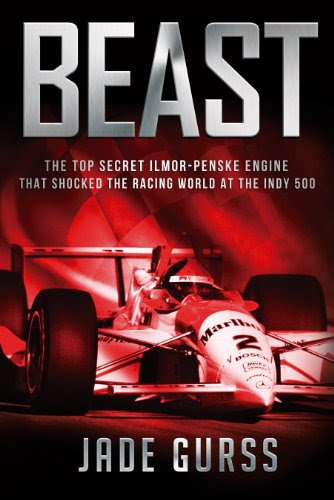 Beast: The Top Secret Ilmor-Penske Race Car That Shocked the World at the 1994 Indy 500, by Jade Gurss
