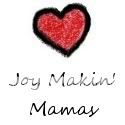 Joy Makin' mamas
