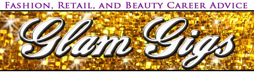 Glam Gigs-Fashion, Retail & Beauty Career Advice