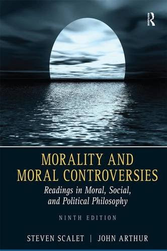 Morality and Moral Controversies: Readings in Moral, Social and Political PhilosophyFrom Routledge