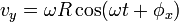 v_y  = \omega R \cos(\omega t + \phi_x) \!