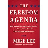 The Freedom Agenda: Why a Balanced Budget Amendment is Necessary to Restore Constitutional Government