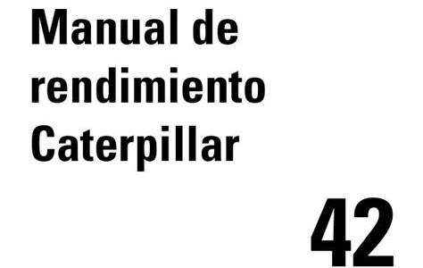 Reading Pdf manual de rendimiento caterpillar 2012 Download Now PDF