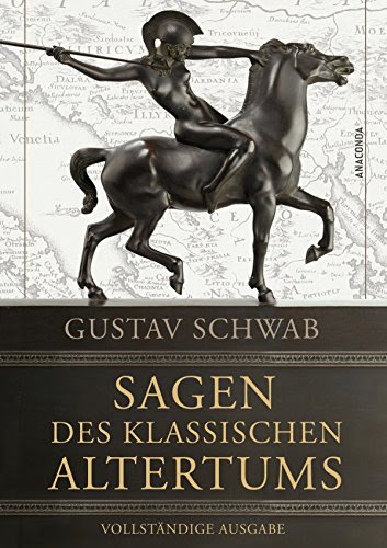 Sagen des klassischen Altertums - Vollständige Ausgabe (German Edition), by Gustav Schwab