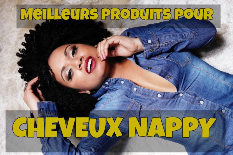 Les meilleurs produits pour cheveux Nappy - B-Naturel