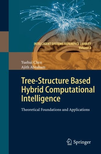 Tree-Structure based Hybrid Computational Intelligence: Theoretical Foundations and Applications (Intelligent Systems Reference Library)