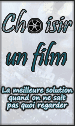 Choisir un Film : La meilleure solution quand on ne sait pas quel film regarder