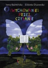 Wychowanie przez czytanie - Irena Koźmińska