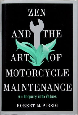 zen and the art of motorcycle maintenance