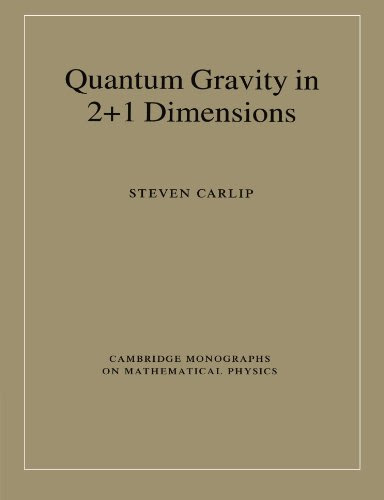 Quantum Gravity in 2+1 Dimensions (Cambridge Monographs on Mathematical Physics), by Steven Carlip
