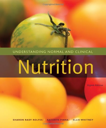 Understanding Normal and Clinical Nutrition (Available Titles CengageNOW), by Sharon Rady Rolfes, Kathryn Pinna, Ellie Whitney Understanding Normal and Clinical Nutrition (Available Titles CengageNOW), by Sharon Rady Rolfes, Kathryn Pinna, Ellie Whitney