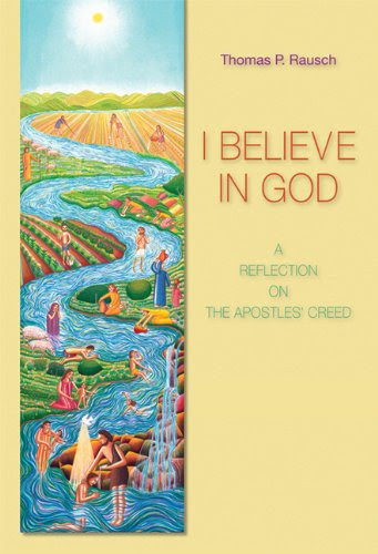 I Believe in God: A Reflection on the Apostles' Creed, by Thomas  P. Rausch SJ