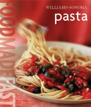 Williams-Sonoma: Pasta: Food Made Fast