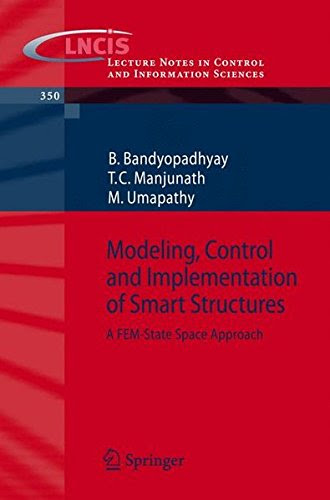 Modeling, Control and Implementation of Smart Structures: A FEM-State Space Approach (Lecture Notes in Control and Information Sciences)