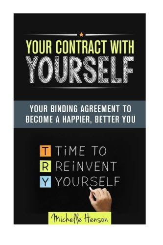 Your Contract With Yourself: Your Binding Agreement to Become a Happier, Better You (Organize Your Life & Home), by Michelle Henson