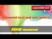 Terlengkap Instrumental Music Ceria Anak Anak Musik Gembira, Paling Seru!