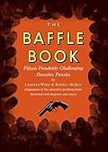 Buy The Baffle Book (Fifteen Fiendishly Challenging Detective Puzzles) by Lassiter Wren and Randle McKay The Baffle Book by Lassiter Wren and Randle McKay