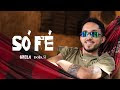 Grelo - SÓ FÉ (Clipe Oficial)