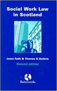 Social Work Law In Scotland Janet Fabb T G Guthrie 9780406070128 Amazon Com Books