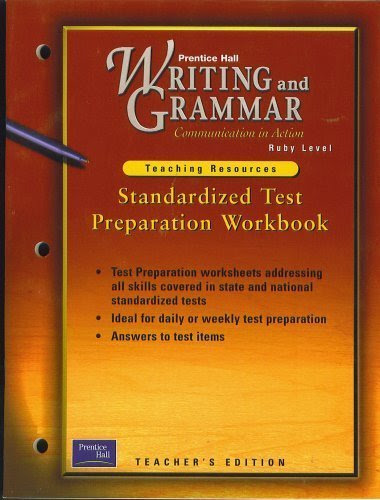 Standardized Test Preparation Workbook, Teacher's Edition, for Prentice Hall Writing and Grammar Communication in Action, Ruby Level (Teach