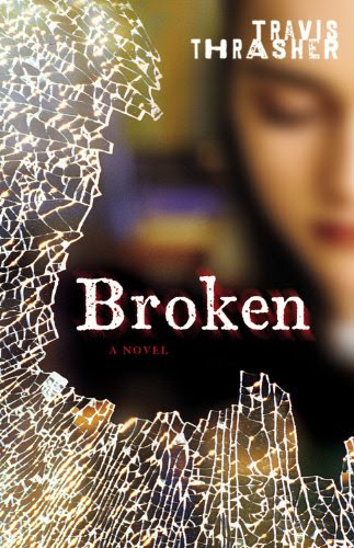 Broken: A Novel, by Travis Thrasher