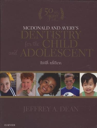 McDonald and Avery's Dentistry for the Child and Adolescent, 10e, by Jeffrey A. Dean DDS  MSD