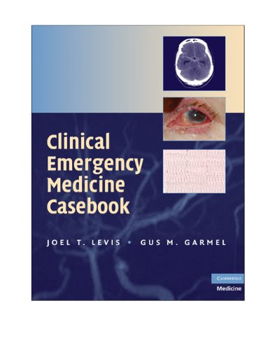 Clinical Emergency Medicine Casebook (Cambridge Medicine)