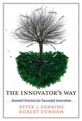 The Innovator's Way: Essential Practices for Successful Innovation (MIT Press)By Peter J. Denning, Robert Dunham