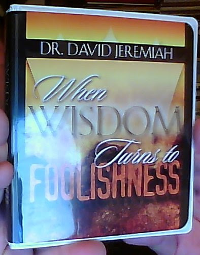 When Wisdom Turns to Foolishness [9 CD Set], by David Jeremiah