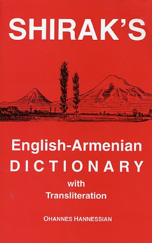 Shirak's English-Armenian Dictionary with Transliteration, by Ohannes Hannessian